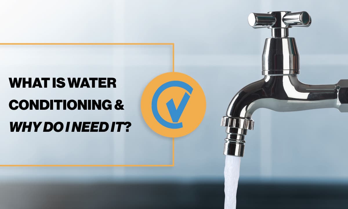 What Is Water Conditioning and Why Do I Need It?