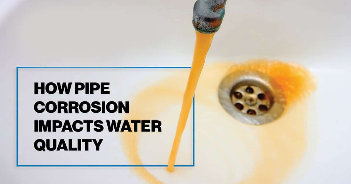 How Pipe Corrosion Impacts Water Quality